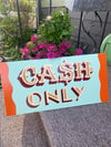 Cash only