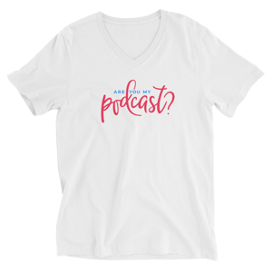 Unisex V-Neck Are You My Podcast? T-Shirt