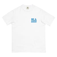 Image 2 of Be A Good Human- white and blue tee