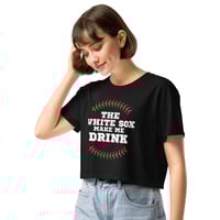 Image 1 of "The White Sox Make Me Drink" – Black Women's Crop Tee
