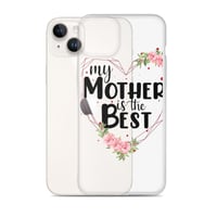 Image 25 of Clear Case for iPhone® ( My Mother Is The Best ) 