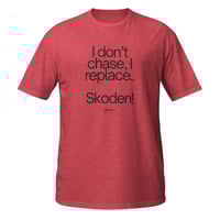 Image 4 of I Don't Chase, I Replace..Short-Sleeve Unisex T-Shirt