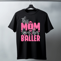 Image 1 of This Mom loves her Baller Shirt