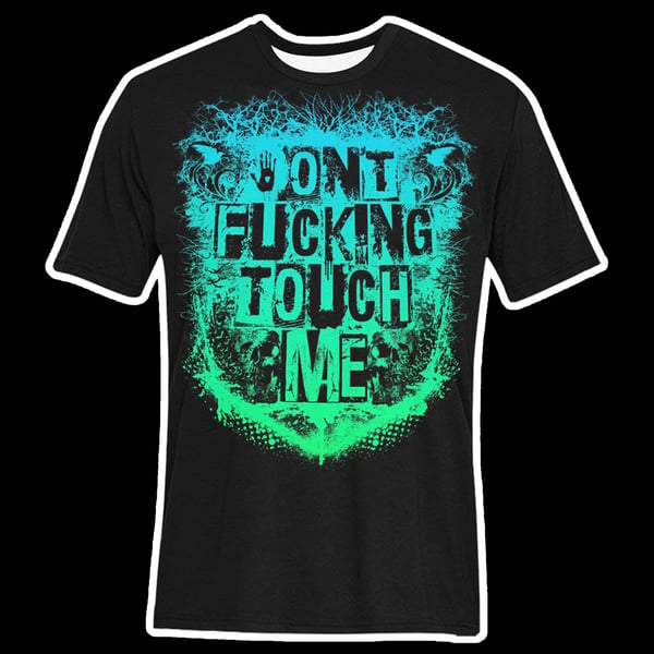 Image of Murderous Mint “Don't Fucking Touch Me” T-Shirt