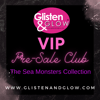 Glisten & Glow  The Sea Monsters Collection - VIP-Pre-Sale Club