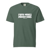 Image 4 of Faith Moves Mountains / garment-dyed heavyweight t-shirt