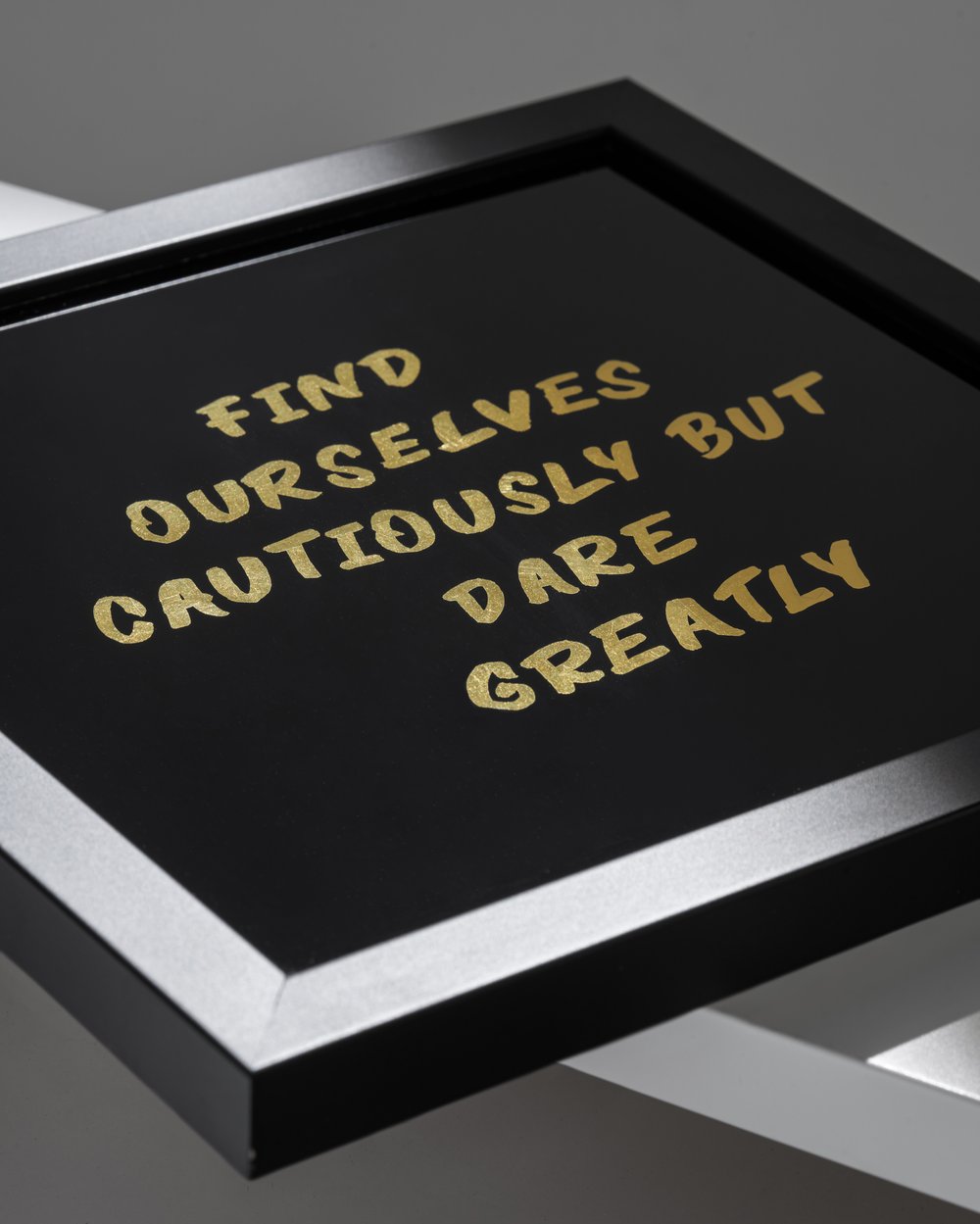FIND OURSELVES AND DARE GREATLY X IT'S A SIGN