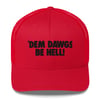 'DEM DAWGS BE HELL! Red Trucker Cap