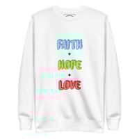 Image 1 of "Faith, Hope, & Love" Unisex Sweatshirt (Version 2)