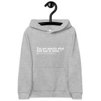 Image of "You Are Exactly What GOD Had In Mind" Kids Fleece Hoodie #2