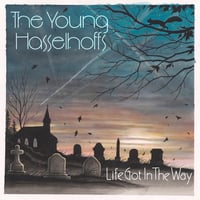 The Young Hasselhoffs - Life Got In The Way Lp 