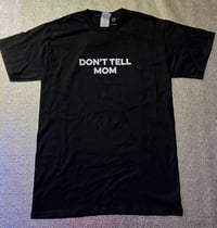 Image 1 of “Don’t Tell Mom” T-Shirt