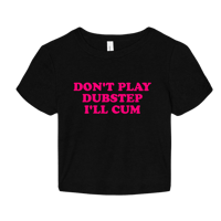 Image 1 of don’t play dubstep shirts