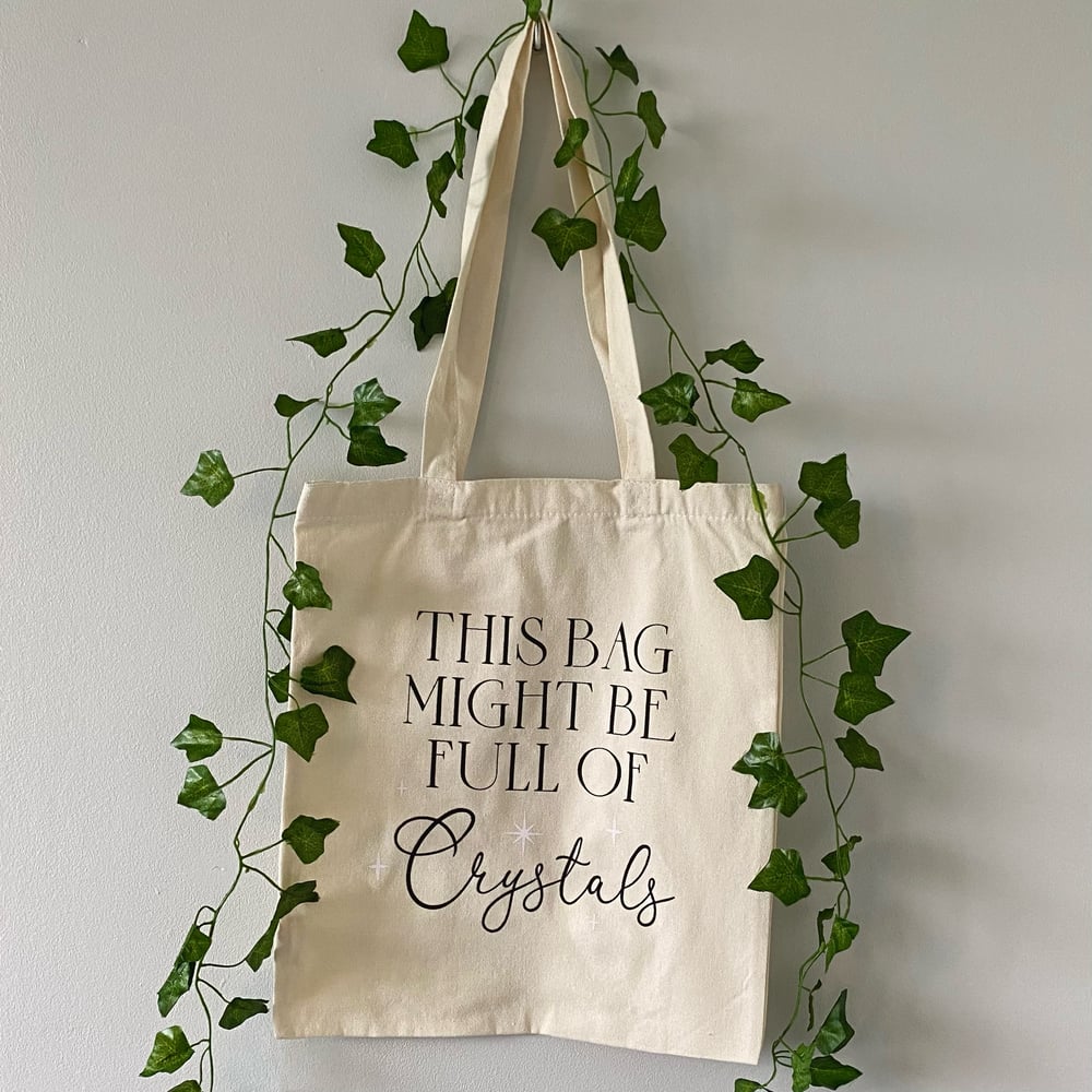 Image of Tote Bag (This Bag Might Be Full Of Crystals)