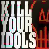 Image 1 of Kill Your Idols - “No Gimmicks Needed” LP