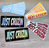 Just Cruzin Decal/Sticker (Various Colors In Stock. ALL SALES ARE FINAL)