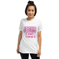 "JESUS IS PRO-CHOICE" Short-Sleeve Unisex T-Shirt by InVision LA  