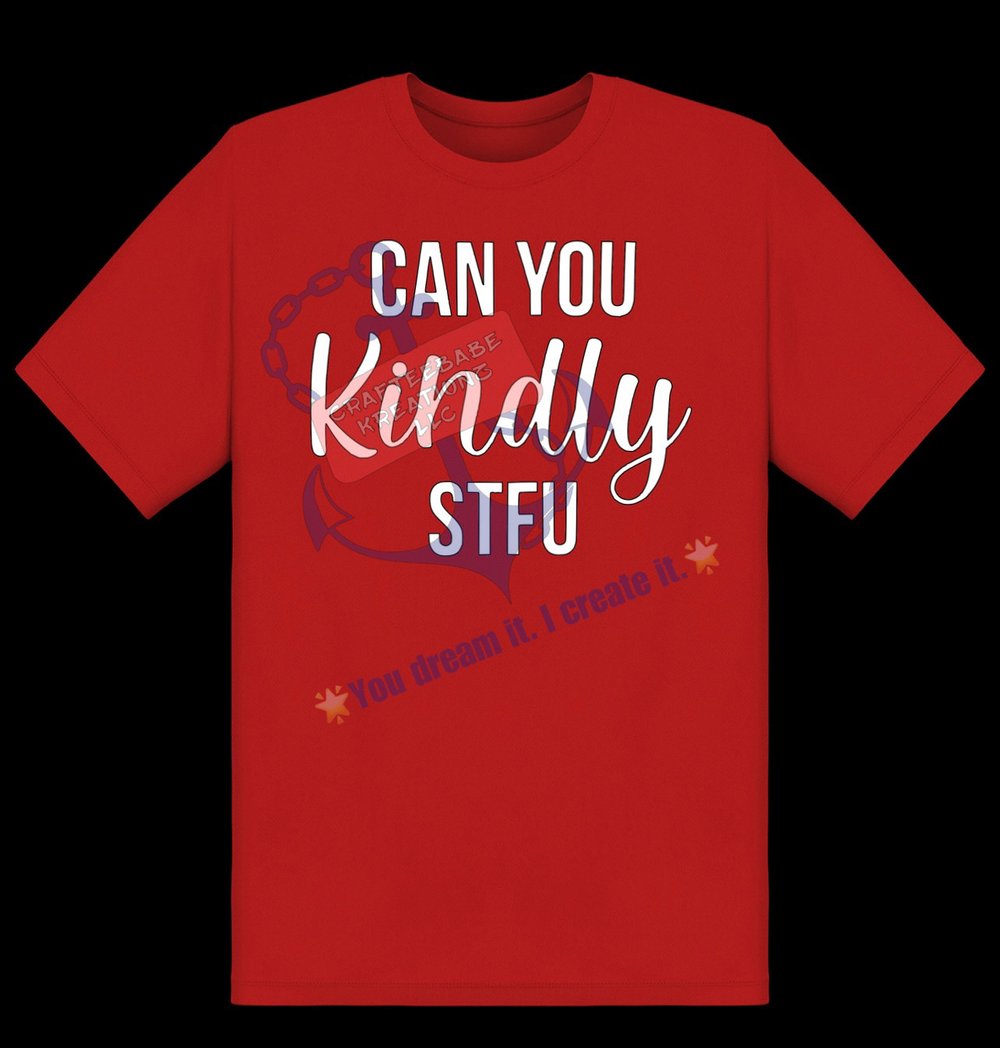 Can You KINDLY Stfu Tee