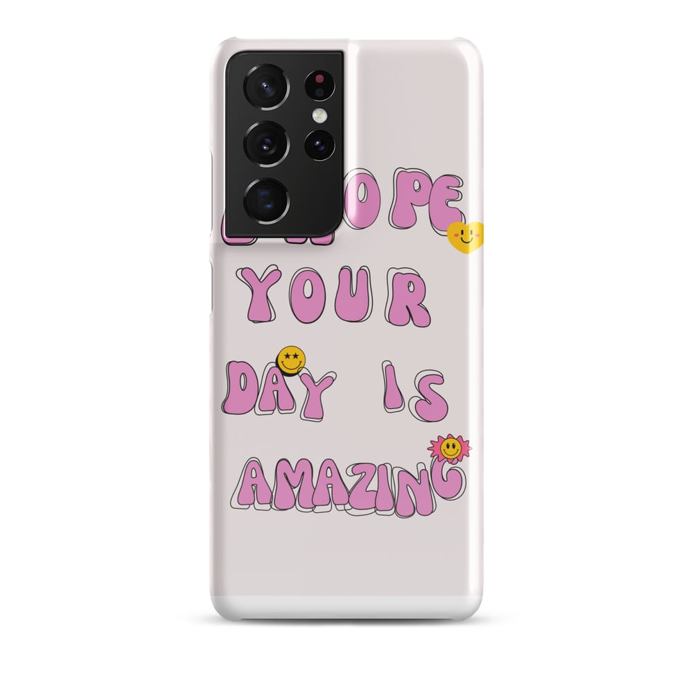 ZEN EXP - “I hope your day is amazing” Snap case for Samsung®