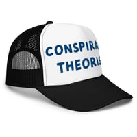 Image 8 of Conspiracy Theorist - Foam Trucker Hat