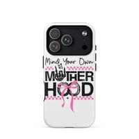 Image 3 of MagSafe® tough case for iPhone® ( Mind Your Own Mother Hood )