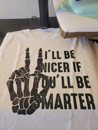 I'll be nicer if you'll be smarter