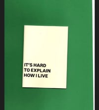 Image 1 of IT’S HARD TO EXPLAIN HOW I LIVE VI