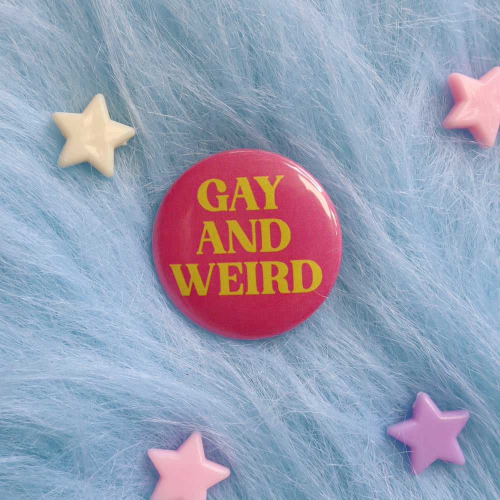 Image of Gay And Weird Button Badge