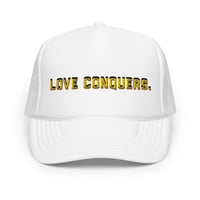 Image 5 of LOVE CONQUERS Foam trucker hat