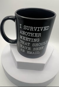 Image 1 of Coffee Mug - I Survived…… (11oz)