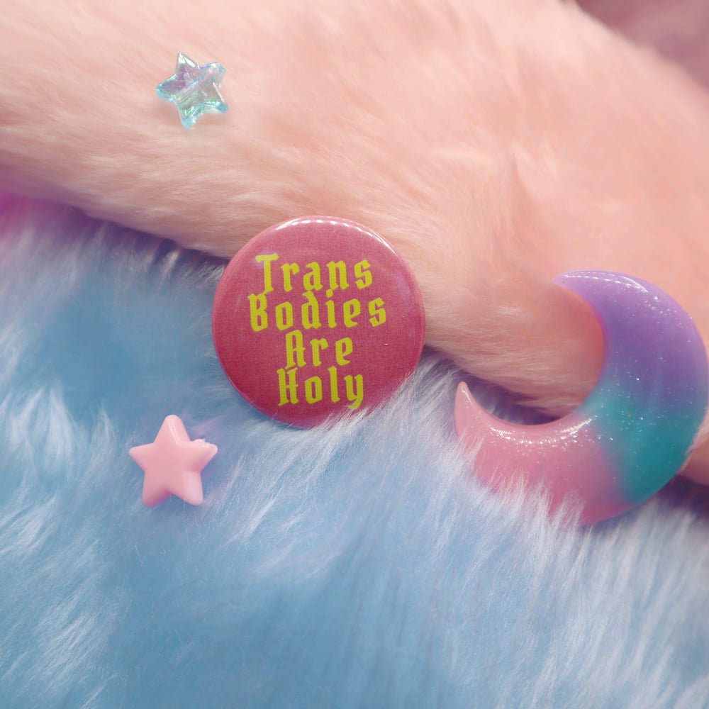 Image of Trans Bodies Are Holy Button Badge