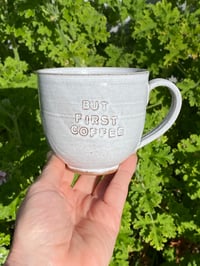 Image 2 of Debossed ‘BUT FIRST COFFEE’ Mug