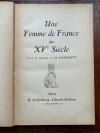 Image 5 of Une femme de France au XVème siècle, Herrgott, 1906 Ed. Originale cartonnée