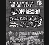 Image 1 of SHARP HALF DAYER! THE BOIS / THE OPPRESSED, FATAL BLOW + MORE @ THE CAB, NEWPORT