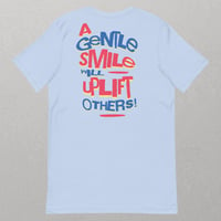 Image 4 of "A Gentle Smile Will Uplift Others" Positive Message Unisex T-Shirt