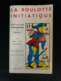 Image 1 of Réservé. La roulotte initiatique, initiation bohémienne et tarot, Basil Ivan Rakoczi, 1954.