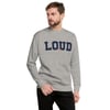 LOUD ONLY Sweatshirt