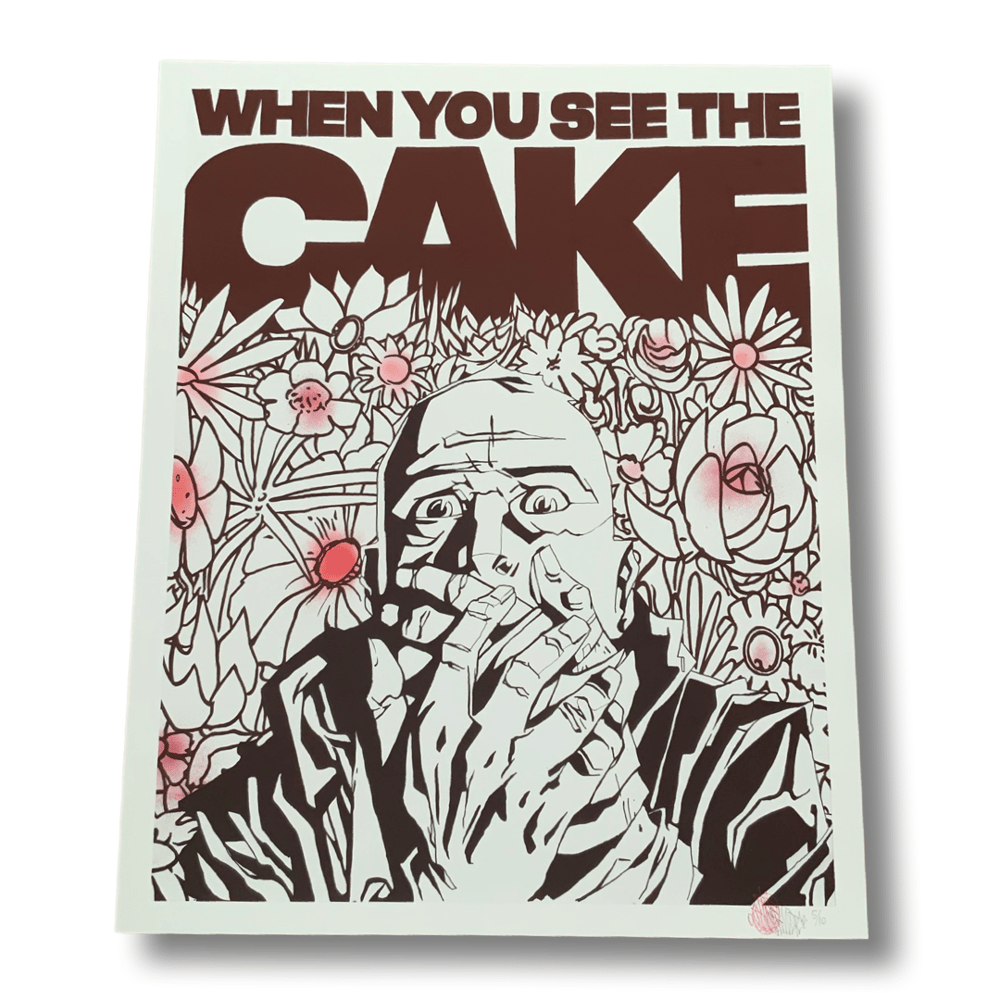 Image of “When You See The Cake” Print