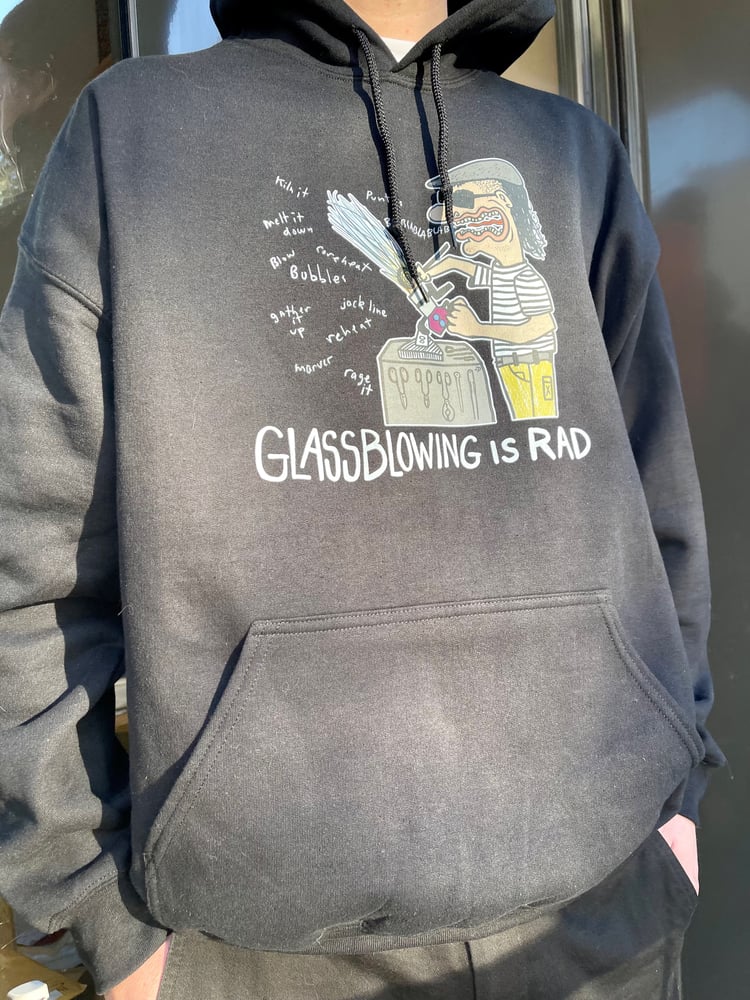 Image of "Glassblowing Is Rad" Hoodie