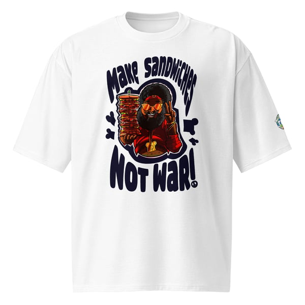 Image of "Make Sandwiches, Not War." Oversized heavyweight t-shirt