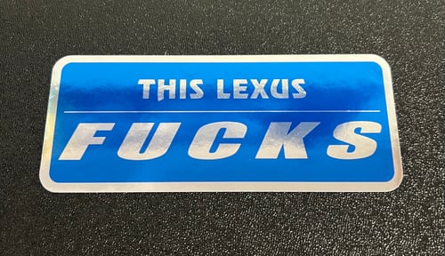 Image of This Lexus FUCKS Sticker