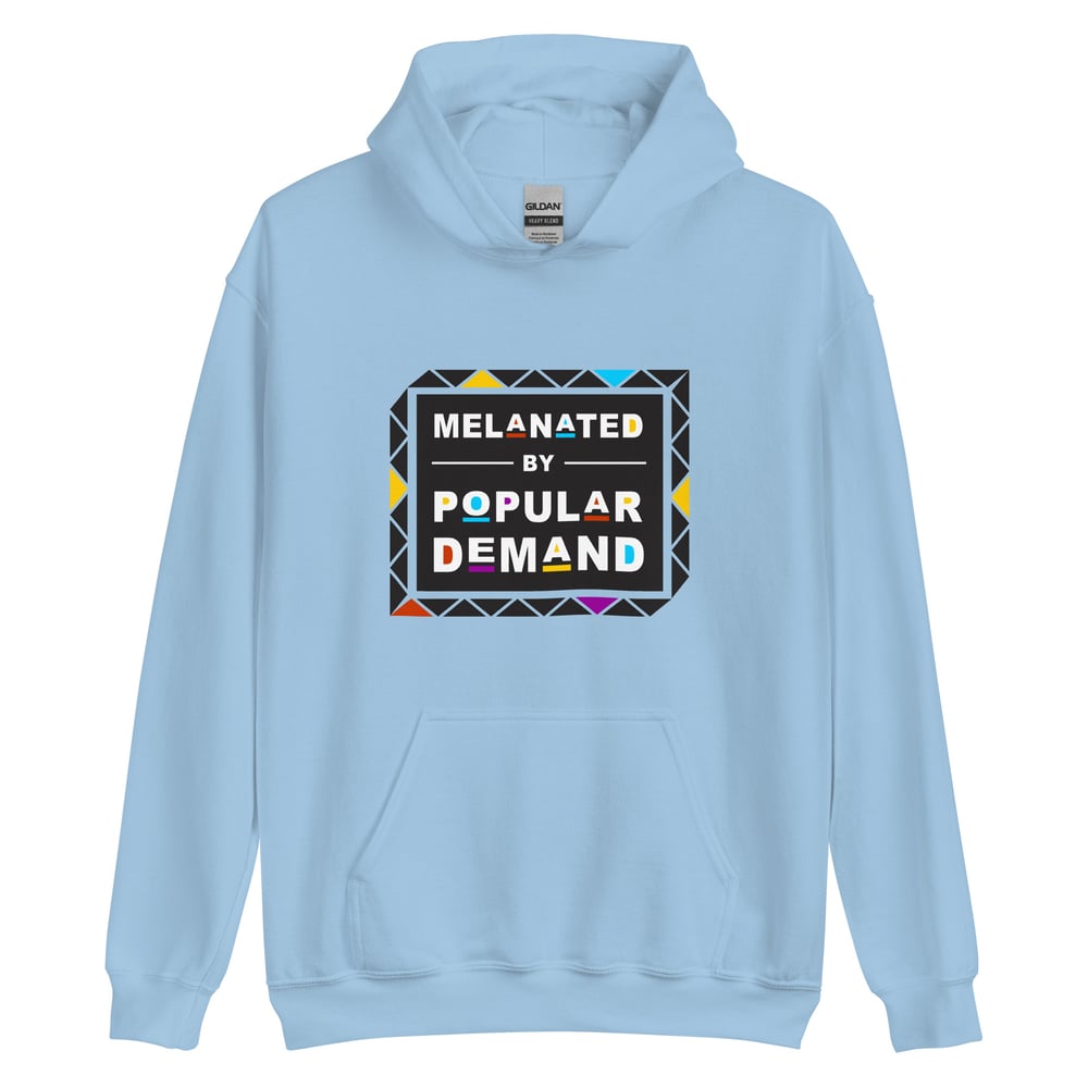 Image of Melanated by Popular Demand Unisex Hoodie