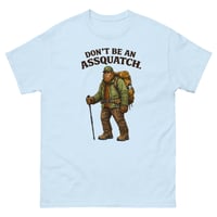 Image 1 of Don’t Be An Assquatch Funny Bigfoot T-Shirt Sarcastic Humor