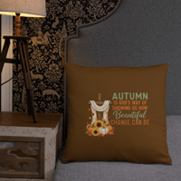 Image 4 of Basic Pillow (Autumn, is God's way of showing us a beautiful change can be)