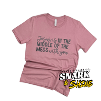 Jesus in the Middle of the Mess Tshirt 