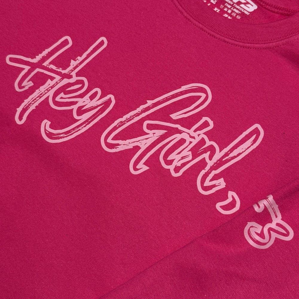"Hey Girl," Hoodie/Crewneck