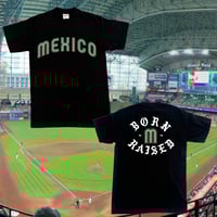 Image 1 of Mexico born t-shirt 