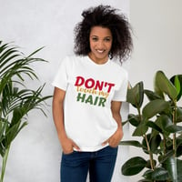 Image 5 of Don't Touch My Hair Tee