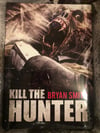 KILL THE HUNTER limited edition hardcover 