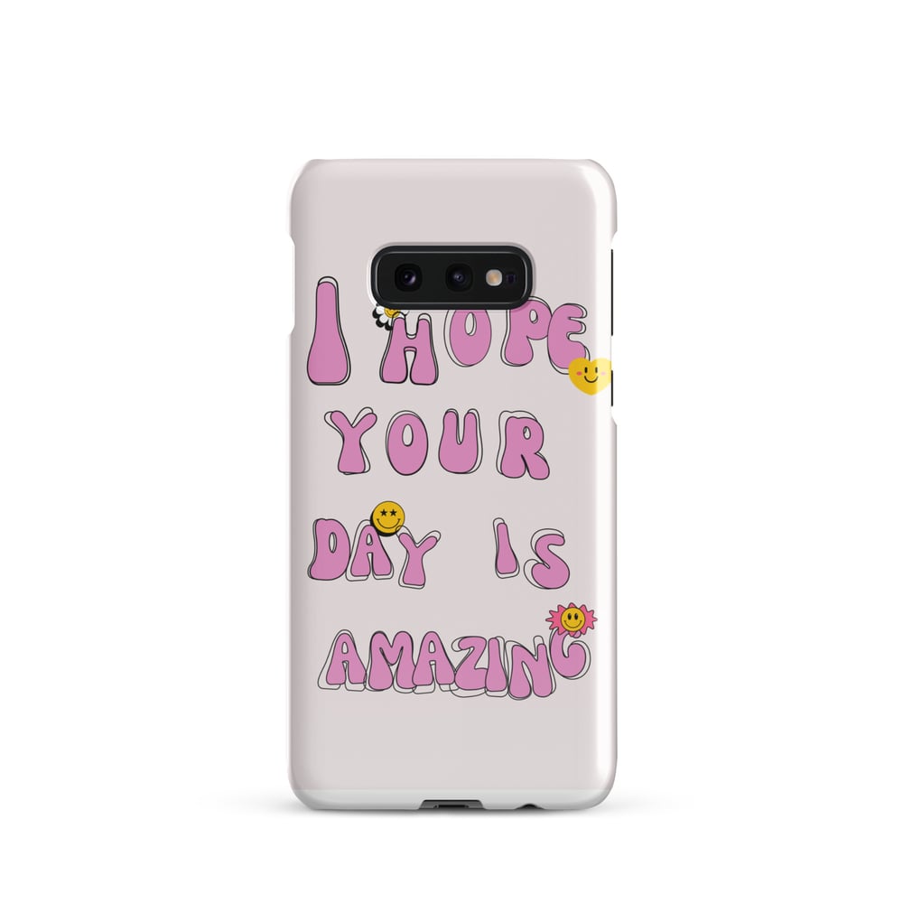 ZEN EXP - “I hope your day is amazing” Snap case for Samsung®